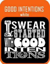 Good Intentions in whte